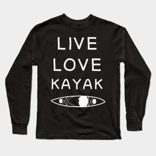 Live Love Kayak outdoor design Long Sleeve T-Shirt